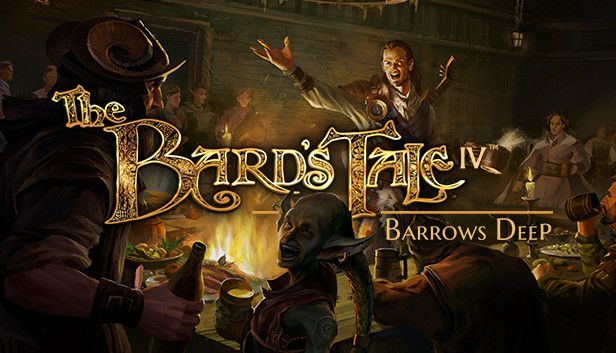 The Bard’s Tale IV: Barrows Deep