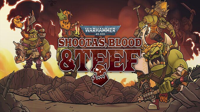 Warhammer 40000: Shootas, Blood & Teef